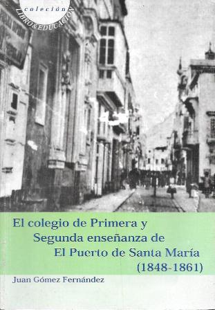 EL COLEGIO DE PRIMERA ENSEÑANZA DE EL PUERTO DE SANTA MARIA (1848-1861)
