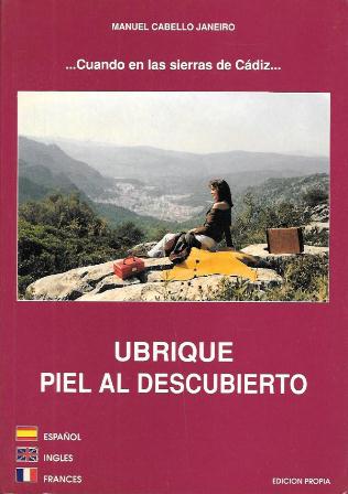…CUANDO EN LAS SIERRAS DE CADIZ… UBRIQUE PIEL AL DESCUBIERTO