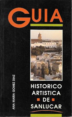 GUIA HISTORICO-ARTISTICA DE SANLUCAR