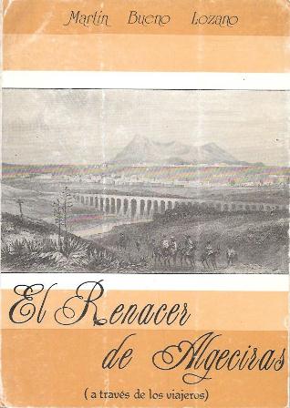 EL RENACER DE ALGECIRAS (A TRAVES DE LOS VIAJEROS)