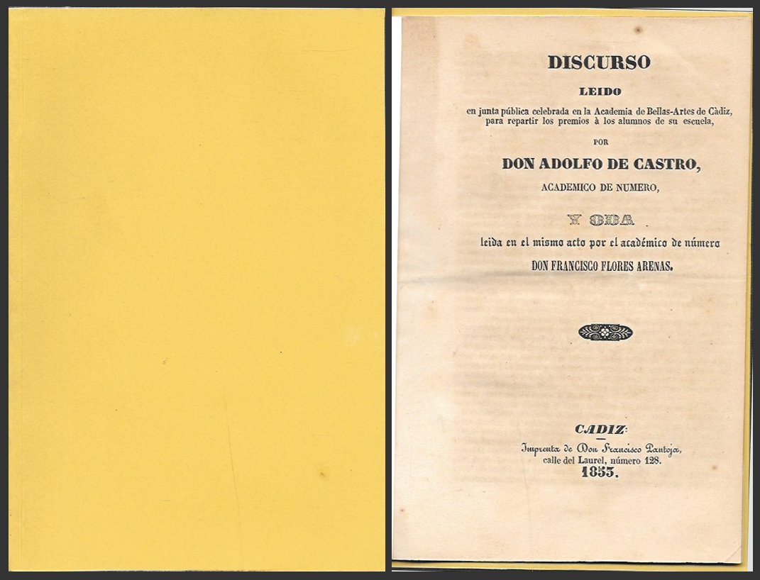 DISCURSO LEIDO POR DON ADOLFO DE CASTRO EN ACADEMIA DE BELLAS ARTES DE CADIZ