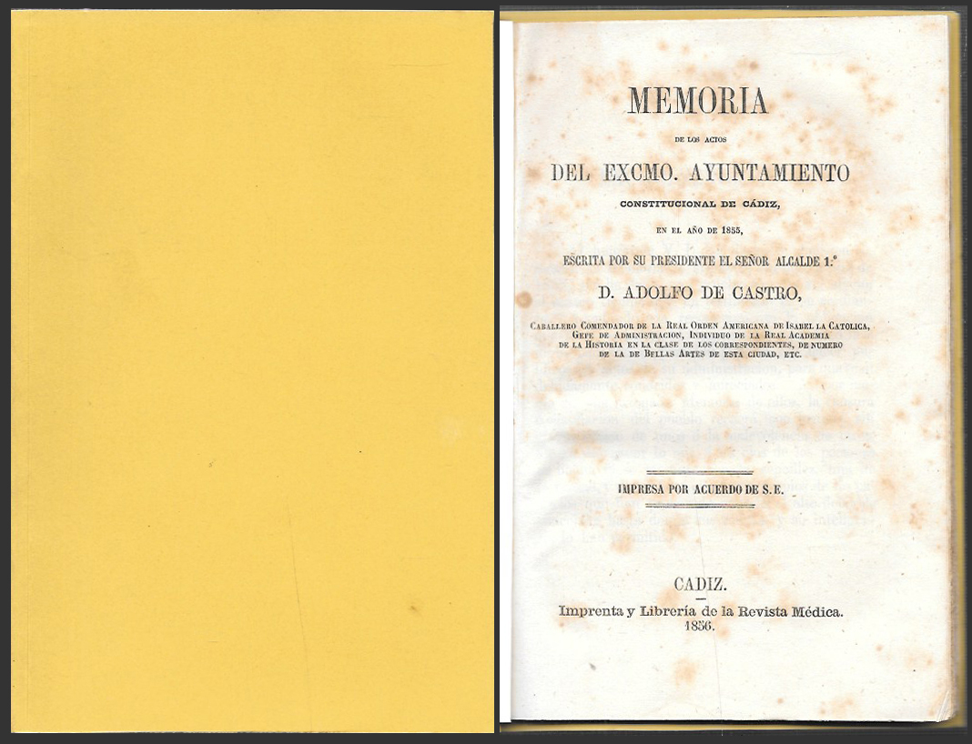 MEMORIA AVTOS DEL AYUNTAMIENTO DE CADIZ AÑO 1855 POR EL ALCALDE D. ADOLFO DE CASTRO
