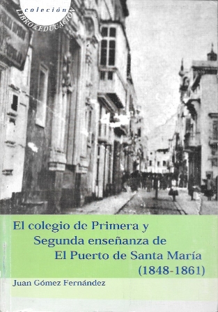 EL COLEGIO DE PRIMERA ENSEÑANZA DE EL PUERTO DE SANTA MARIA (1848-1861)