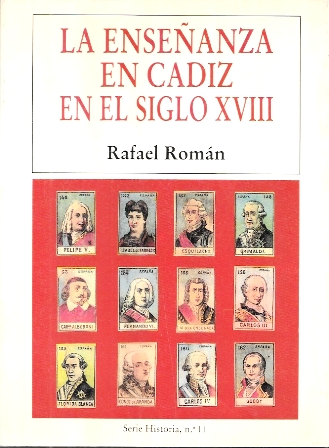 LA ENSEÑANZA EN CADIZ EN EL SIGLO XVlll - SERIE HISTORIA Nº 11