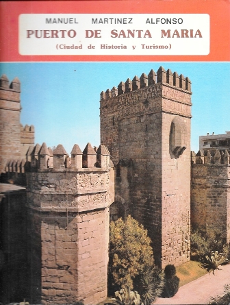 PUERTO DE SANTA MARIA (CIUDAD DE HISTORIA Y TURISMO)