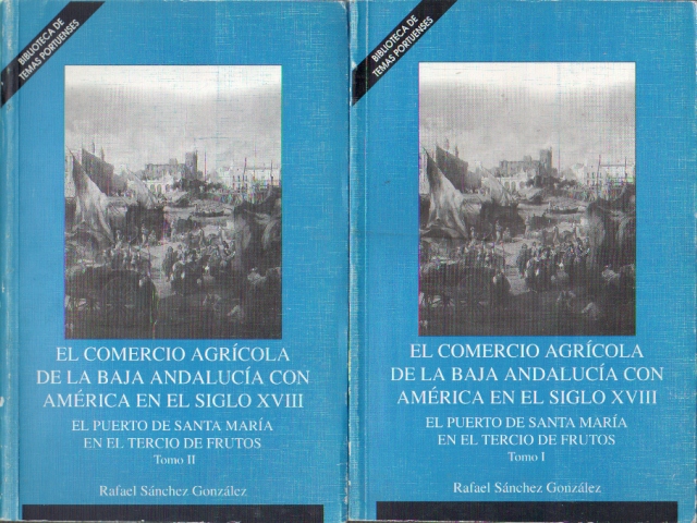 EL COMERCIO AGRICOLA DE LA BAJA ANDALUCIA CON AMERICA EN EL SIGLO XVIII 2 TOMOS