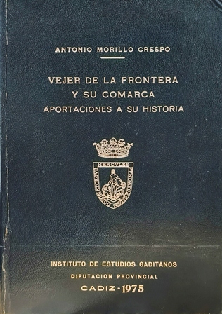 VEJER DE LA FRONTERA Y SU COMARCA, APORTACIONES A SU HISTORIA