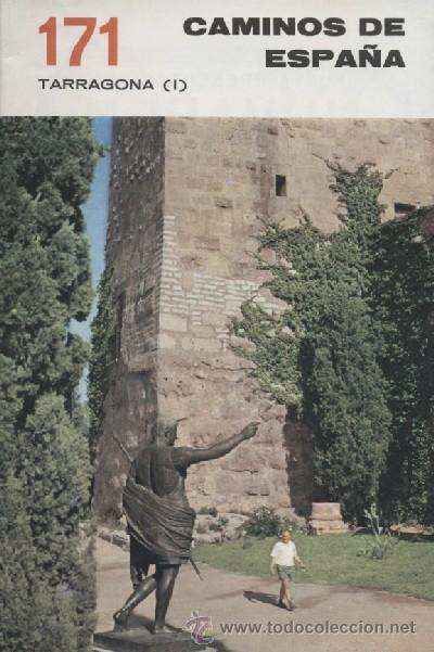CAMINOS DE ESPAÑA. NUMEROS 171, 172  Y 173. TARRAGONA  (I,  II y III )