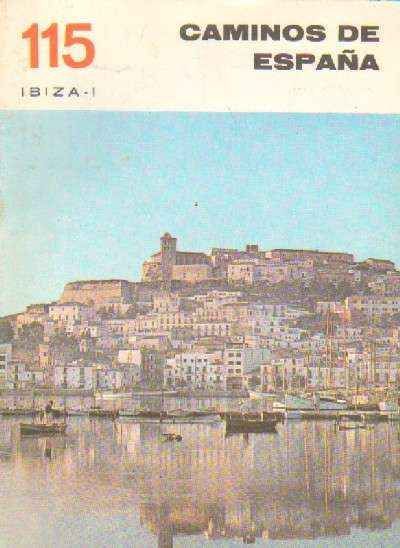 CAMINOS DE ESPAÑA. IBIZA. NUMEROS 115, 116 Y 117 (I, II y III)