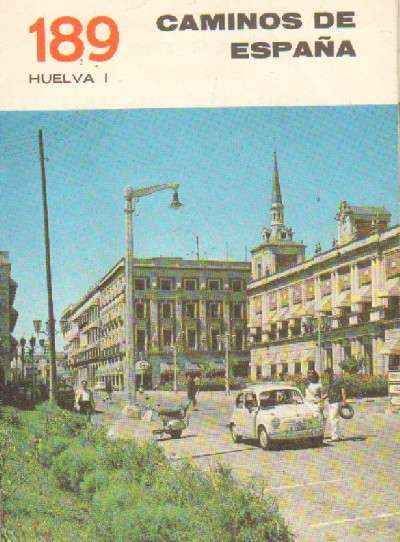 CAMINOS DE ESPAÑA. HUELVA. NUMEROS 189, 190 y 191 (I, II y III)