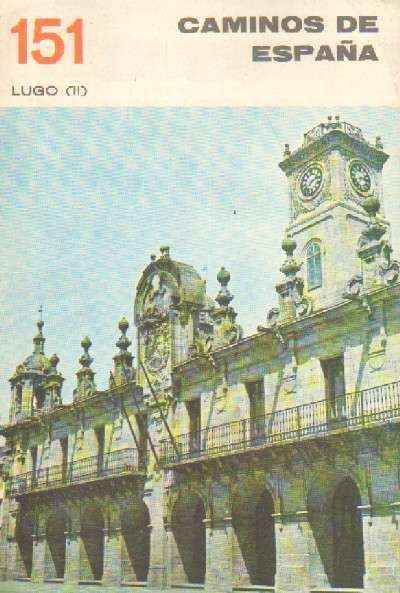 CAMINOS DE ESPAÑA. LUGO (II)  NUMERO 151