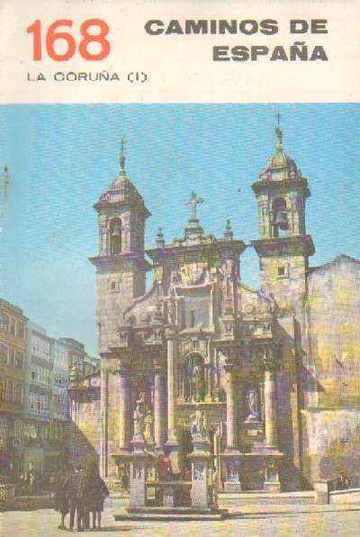 CAMINOS DE ESPAÑA. LA CORUÑA (I)  NUMERO 168