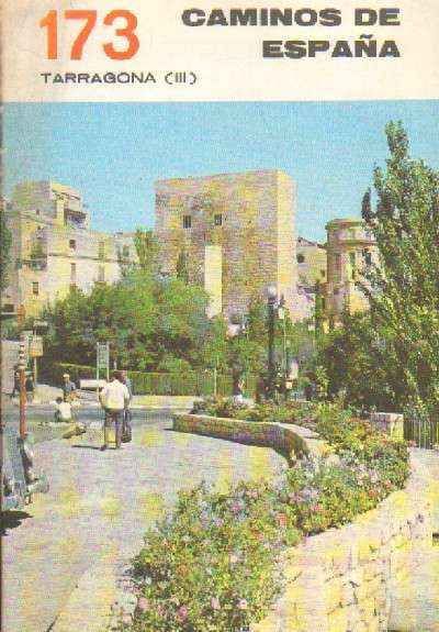 CAMINOS DE ESPAÑA. TARRAGONA (III)  NUMERO 173