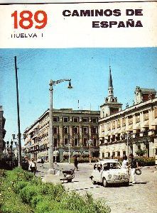 CAMINOS DE ESPAÑA. HUELVA (I Y II) NUMERO 189 Y 190.