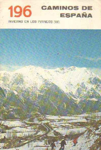 CAMINOS DE ESPAÑA. INIVERNO EN LOS PIRINEOS (III)  NUMERO 196