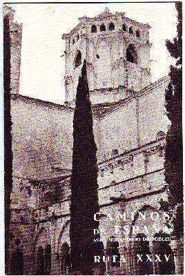 CAMINOS DE ESPAÑA. RUTA XXXV. REUS-MONASTERIO DE POBLET.
