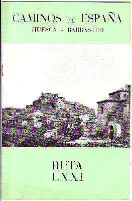 CAMINOS DE ESPAÑA. RUTA LXXI.  HUESCA. BARBASTRO.