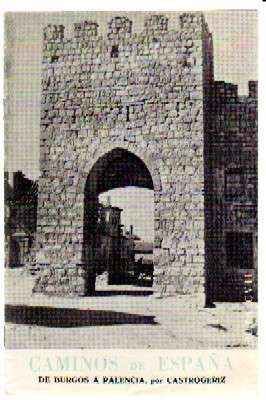 CAMINOS DE ESPAÑA. DE BURGOS A PALENCIA, POR CASTROGERIZ.
