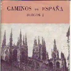 CAMINOS DE ESPAÑA. RUTA CIV. BURGOS I