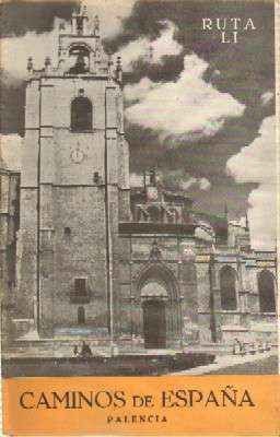 CAMINOS DE ESPAÑA.  RUTA LI. PALENCIA.