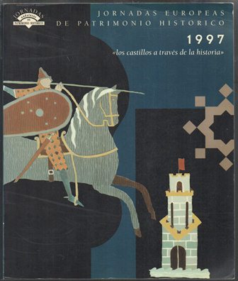 JORNADAS EUROPEAS DE PATRIMONIO HISTORICO 1997 LOS CASTILLOS A TRAVES DE LA HISTORIA