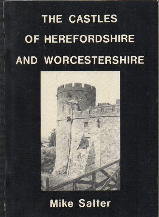 THE CASTLES OF HEREFORDSHIRE AND WORCESTERSHIRE