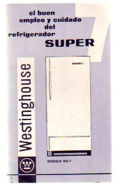 EL BUEN EMPLEO Y CUDIADO DEL REFRIGERADOR SUPER. MODELO DO-7
