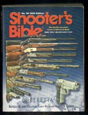 SHOOTER'S BIBLE. THE WORLD'S STANDARD FIREARMS REFERENCE BOOK. Nº96, 2005