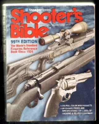 SHOOTER'S BIBLE. THE WORLD'S STANDARD FIREARMS REFERENCE BOOK. 99TH EDITION. 2007