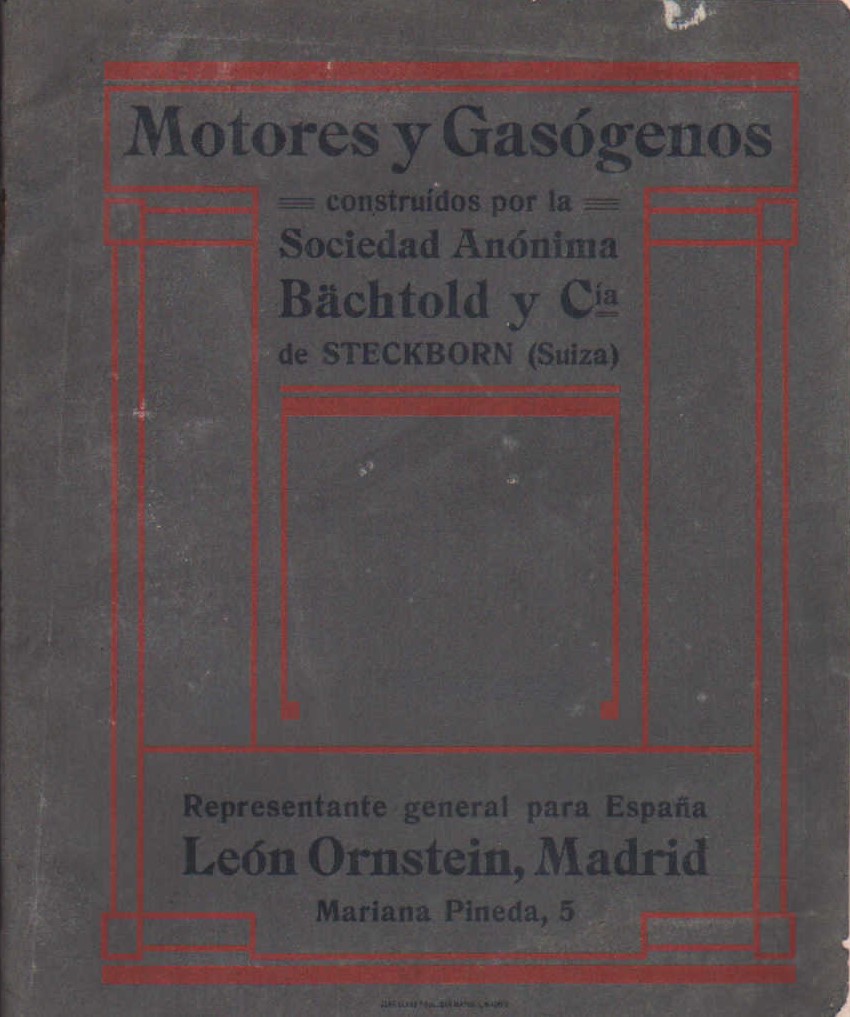 MOTORES Y GASÓGENOS DONSRUIDOS POR LA SOCIEDAD ANÓNIMA BACHTOLD & CIA DE STECKBORN