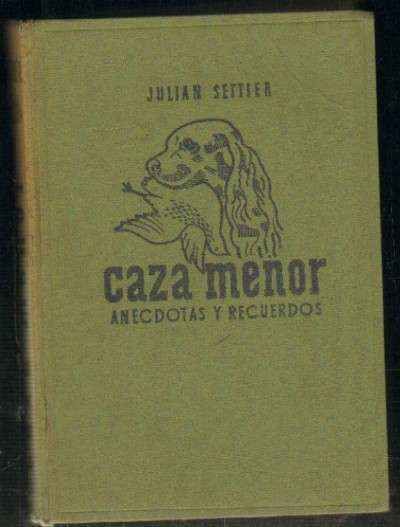 CAZA MENOR. ANECDOTAS Y RECUERDOS