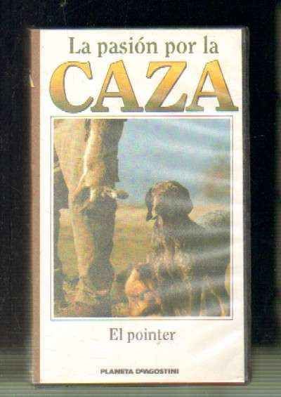 LA PASIÓN POR LA CAZA. VOLUMEN 9. EL POINTER.