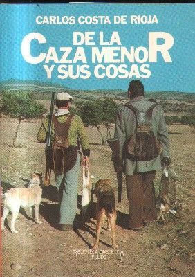 DE LA CAZA MENOR Y SUS COSAS.