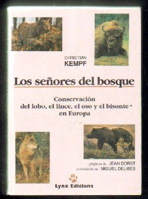 LOS SEÑORES DEL BOSQUE. CONSERVACIÓN DEL LOBO, LINCE, OSO Y BISONTE EN EUROPA
