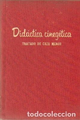 DIDÁCTICA CINEGÉTICA. TRATADO DE CAZAMENOR