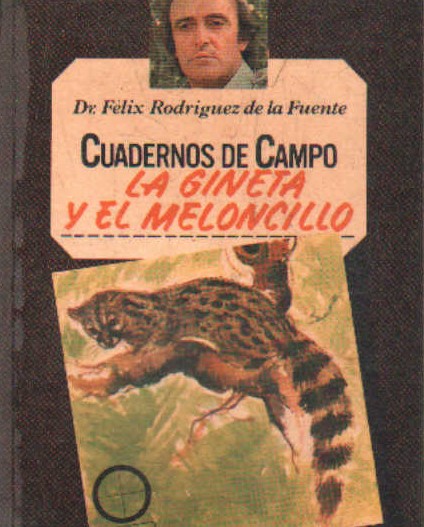 CUADERNOS DE CAMPO Nº 39: LA GINETA Y EL MELONCILLO