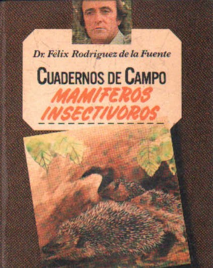 CUADERNOS DE CAMPO Nº 58: MAMIFEROS INSECTIVOROS