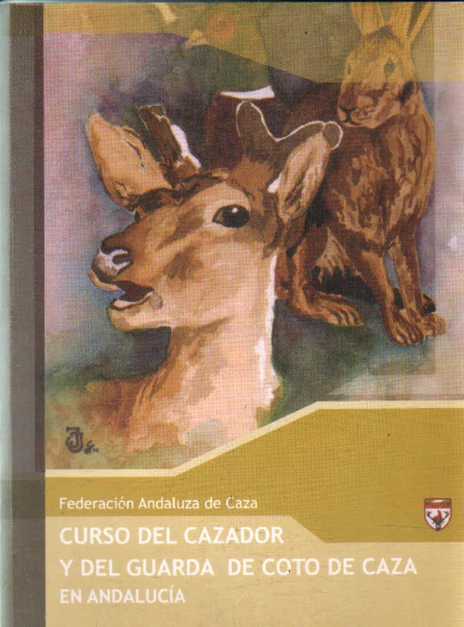 CURSO DEL CAZADOR Y DEL GUARDA DE COTO DE CAZA EN ANDALUCIA