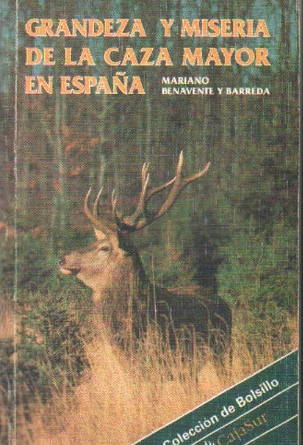 GRANDEZA Y MISERIA DE LA CAZA MAYOR EN ESPAÑA