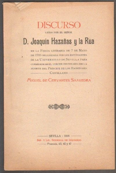 MIGUEL DE CERVANTES SAAVEDRA. DISCURSO. LEIDO POR EL SEÑOR. D. JOAQUIN HAZAÑAS Y LA RUA.