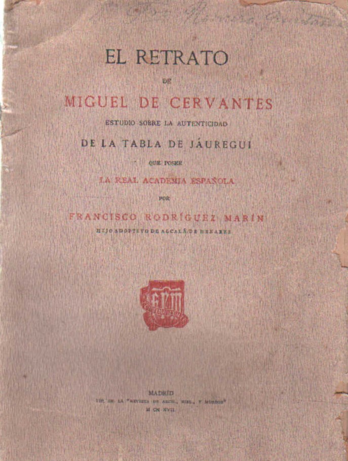 EL RETRATO DE MIGUEL DE CERVANTES. ESTUDIO SOBRE LA AUTENTICIDAD DE LA TABLA DE LÁUREGUI
