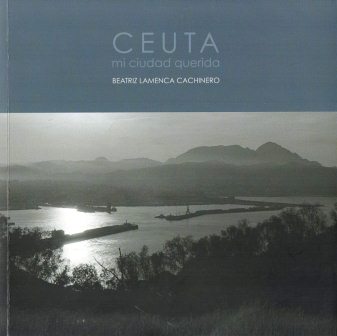 CEUTA, MI CIUDAD QUERIDA