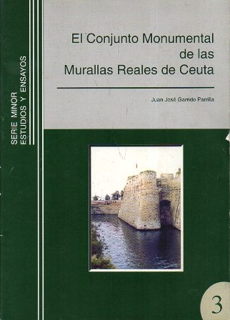 EL CONJUNTOS MONUMENTAL DE LAS MURALLAS REALES DE CEUTA