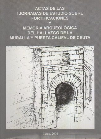 ACTAS DE LAS I JORNADAS DE ESTUDIO SOBRE FORTIFICACIONES…..