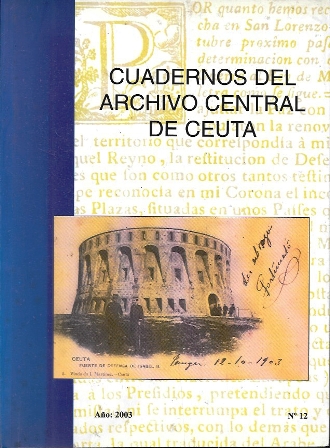 CUADERNOS DEL ARCHIVO CENTRAL DE CEUTA AÑO: 2003 Nº 12
