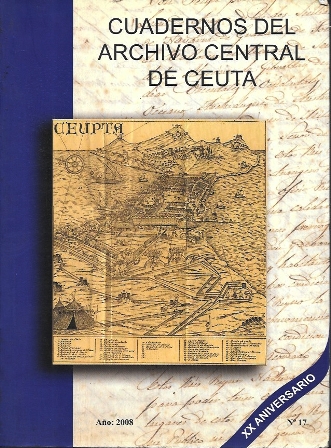 CUADERNOS DEL ARCHIVO CENTRAL DE CEUTA AÑO: 2008 Nº 17