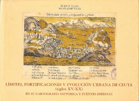 LIMITES, FORTIFICACIONES Y EVOLUCION URBANA DE CEUTA (SIGLOS XV-XX) EN SU CARTOGRAFIA …