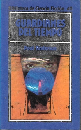 GUARDIANES DEL TIEMPO - BIBLIOTECA DE CIENCIA FICCION 40