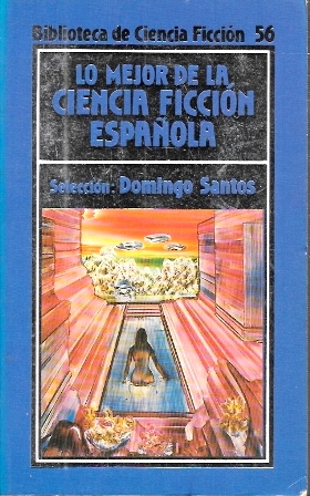 LO MEJOR DE LA CIENCIA FICCION ESPAÑOLA  - BIBLIOTECA DE CIENCIA FICCION 56