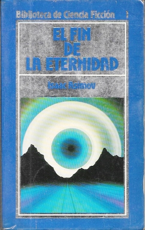 EL FIN DE LA ETERNIDAD - BIBLIOTECA DE CIENCIA FICCION 1